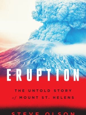 'Eruption: The Untold Story of Mount St. Helens' by Steve Olson